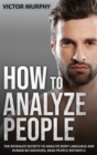 Image for How to Analyze People : The Revealed Secrets to Analyze Body Language and Human Behaviours, Read People Instantly.
