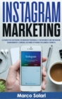Image for Instagram Marketing : La guida per costruire un marchio personale e un business con Instagram. Suggerimenti e consigli su come ottenere follower e vendite.