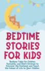 Image for Bedtime Stories for Kids : Bedtime Tales for Children. Fantastic and Short Strories to Discover the Emotions and Teach the Values of Life to Your Children.