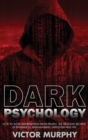 Image for Dark Psychology : How to Avoid Manipulation from People, the Revealed Secrets of Persuasion, Brainwashing, Hypnotism and NPL.