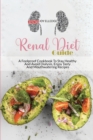 Image for Renal Diet Guide : A Foolproof Cookbook To Stay Healthy And Avoid Dialysis. Enjoy Tasty And Mouthwatering Recipes