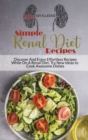 Image for Simple Renal Diet Recipes : Discover And Enjoy Effortless Recipes While On A Renal Diet. Try