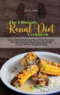 Image for The Ultimate Renal Diet Cookbook : Tasty, Quick And Easy Renal Diet Recipes. Prevent Dialysis And Enjoy Amazing Dishes While On Renal Diet