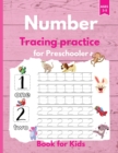 Image for Number Tracing Practice For Preschoolers : Number Tracing Workbook for Kids, Ages 3-5. Size 8.5 x 11 Inch