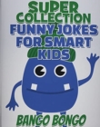 Image for SUPER COLLECTION - Funny Jokes for Smart Kids - Question and answer + Would you Rather - Illustrated : Happy Haccademy - Hilarious Jokes That Will Make You Laugh Out Loud! - Trick Questions And Brain 