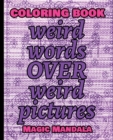 Image for Coloring Book - Weird Words over Weird Pictures - Expand Your Imagination : 100 Weird Words + 100 Weird Pictures - 100% FUN - Great for Adults