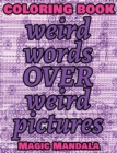 Image for Coloring Book - Weird Words over Weird Pictures - Expand Your Imagination : 100 Weird Words + 100 Weird Pictures - 100% FUN - Great for Adults