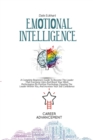 Image for Emotional Intelligence : A Complete Beginners Guide To Become The Leader That Everyone Likes And Boost Your Work Performance By Positive Psychology. Develop The Leader Within You, And Increase Your Se
