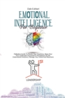 Image for Emotional Intelligence for Beginner : Definitive Guide To Master Your Emotions, Raise Your EQ, &amp; Become Successful In All Aspects Of Life. Understand Emotions, Manage Your Mood And Reactions