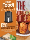 Image for Ninja Foodi Smart XL Grill Cookbook - The Complete Guide : 850+ Easy, Tasty, And Healthy Everyday Recipes That You Can Easily Prepare With Your Kitchen Appliance. For Beginners And Advanced Users