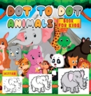 Image for Dot To Dot Book For Kids : Connect the Dots of This Challenging Activity Book and Have Fun by Coloring the Animals