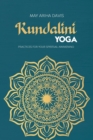 Image for Kundalini Yoga : Practices for Your Spiritual Awakening