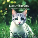 Image for GATOS Y RETRATOS - Misteriosos Ojos Felinos : Album de fotos en color con tematica de gatos. Idea de regalo para los amantes de los animales y la naturaleza. Libro de fotos con retratos y primeros pla