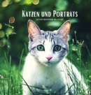 Image for KATZEN UND PORTRAETS - Mysterioese Blicke : Farbiges Fotoalbum mit Katzenmotiven. Geschenkidee fur Tier- und Naturliebhaber. Fotobuch mit Nahportrats und Nahaufnahmen von Katzen.