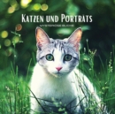 Image for KATZEN UND PORTRAETS - Mysterioese Blicke : Farbiges Fotoalbum mit Katzenmotiven. Geschenkidee fur Tier- und Naturliebhaber. Fotobuch mit Nahportrats und Nahaufnahmen von Katzen.