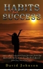 Image for Habits For Success : 2 books in 1: A Life-Changing Guide to Recognize Your Worth, Build the Right Mindset and Achieve Y?ur G?als, with a Proven Action-Oriented Approach to Greater Self-Est
