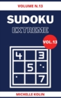 Image for Sudoku Extreme Vol.13 : 70+ Sudoku Puzzle and Solutions