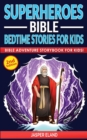 Image for Superheroes (Volume 2) - Bible Bedtime Stories for Kids : Bible-Action Stories for Children and Adult! Heroic Characters Come to Life in this Adventure Storybook! (Volume 2)
