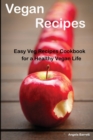 Image for Vegan Recipes : : Easy Veg Recipes Cookbook for a Healthy Vegan Life Autore: Angela Barrett