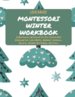 Image for Montessori Winter Workbook : A Montessori Workbook For Pre-School And Kindergarten. Learn Maths, Alphabet, Numbers, Objects, Animals And Shapes. All Colour