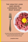 Image for The Healthy Lean and Green Cookbook for Meat Dishes : 50 step-by-step easy and affordable recipes for a Lean and Green food for your meat dishes to stay fit and boost energy
