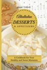 Image for Alkaline Dessert and Appetizers : A Cookbook for your healthy and sweet Moments