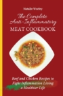 Image for The Complete Anti-Inflammatory Meat Cookbook : Beef and Chicken Recipes to Fight Inflammation living a Healthier life