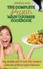 Image for The Complete Pegan Main Courses Cookbook : Stay Healthy and Fit with this complete collection of main courses delicacies