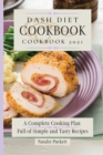 Image for Dash Diet Cookbook 2021 : A Complete Cooking Plan Full of Simple and Tasty Recipes