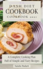 Image for Dash Diet Cookbook 2021 : A Complete Cooking Plan Full of Simple and Tasty Recipes