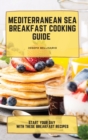 Image for Mediterranean Sea Breakfast Cooking Guide : Start your Day with These Breakfast Recipes
