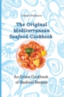 Image for The Original Mediterranean Seafood Cookbook : An Entire Cookbook of Seafood Recipes