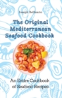 Image for The Original Mediterranean Seafood Cookbook : An Entire Cookbook of Seafood Recipes