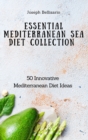 Image for Essential Mediterranean Sea Diet Collection : 50 Innovative Mediterranean Diet Ideas