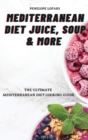 Image for Mediterranean Diet Juice, Soup &amp; More