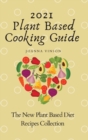 Image for 2021 Plant Based Cooking Guide : The New Plant Based Diet Recipes Collection