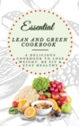 Image for Essential Lean and Green Cookbook : A Delicious Cookbook to Lose Weight, Be Fit &amp; Stay Healthy