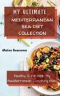 Image for My Ultimate Mediterranean Se Diet Collection : Healthy &amp; Fit with My Mediterranean Coooking Plan