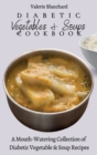 Image for Diabetic Vegetables &amp; Soups Cookbook