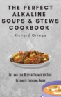 Image for The Perfect Alkaline Soups &amp; Stews Cookbook
