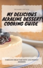 Image for My Delicious Alkaline Dessert Cooking Guide