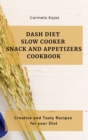 Image for Dash Diet Slow Cooker Snack and Appetizers Cookbook