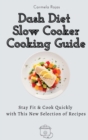 Image for Dash Diet Slow Cooker Cooking Guide