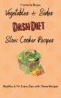 Image for Vegetables &amp; Sides Dash Diet Slow Cooker Recipes
