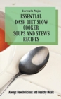 Image for Essential Dash Diet Slow Cooker Soups and Stews Recipes
