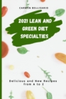 Image for 2021 Lean and Green Diet Specialties : Delicious and New Recipes from A to Z