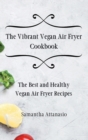 Image for The Vibrant Vegan Air Fryer Cookbook