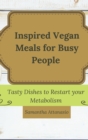 Image for Inspired Vegan Meals for Busy People