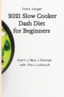 Image for 2021 Slow Cooker Dash Diet for Beginners