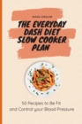 Image for The Everyday Dash Diet Slow Cooker Plan